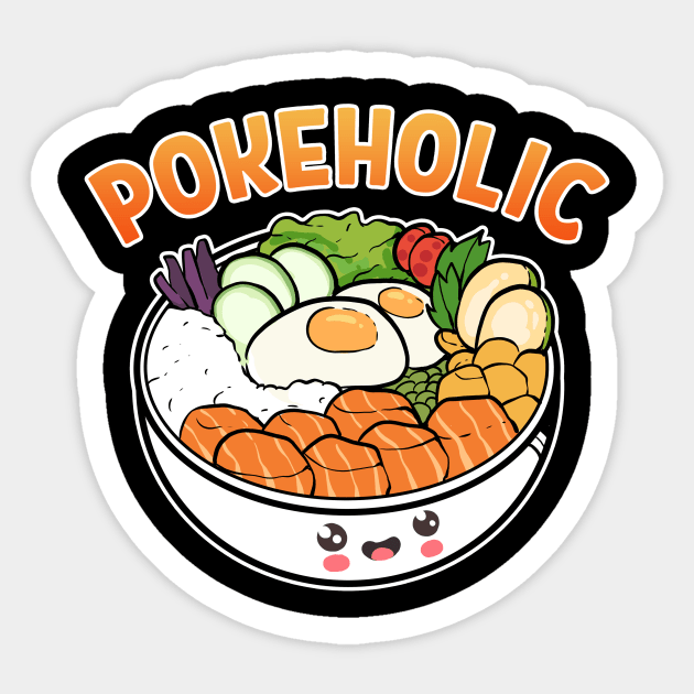 Funny Pokeholic Hawaiian Sushi Poke Bowl Anime Sticker by amango